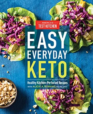 Easy Everyday Keto: Healthy Kitchen-Perfected Recipes (2020, America's Test Kitchen)