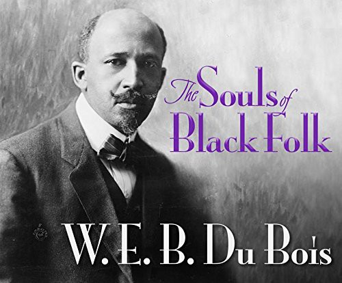 W. E. B. Du Bois, Rodney Gardiner: The Souls of Black Folk (AudiobookFormat, 2016, Dreamscape Media)