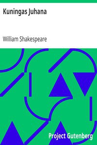 William Shakespeare: Kuningas Juhana (Finnish language, 2009, Project Gutenberg)