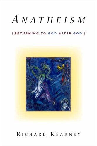 Richard Kearney: Anatheism (2010, Columbia University Press)