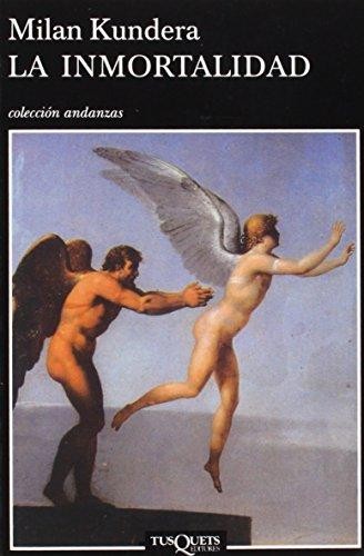Milan Kundera: La inmortalidad. (1990, Tusquets Editores)