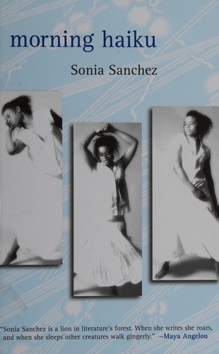 Sonia Sanchez: Morning haiku (2010, Beacon Press)