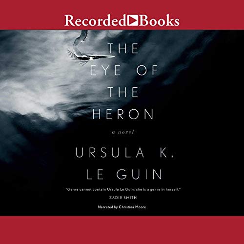 The Eye of the Heron (AudiobookFormat, 2019, Recorded Books, Inc. and Blackstone Publishing)