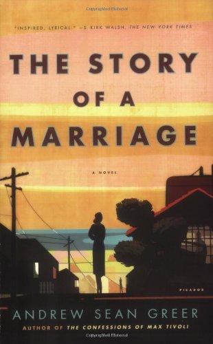 Andrew Sean Greer: The Story of a Marriage (2009, Picador)