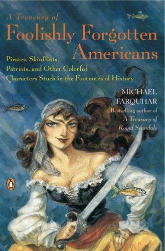 Michael Farquhar: A Treasury of Foolishly Forgotten Americans (Paperback, 2008, Penguin (Non-Classics))