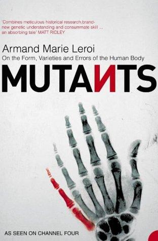 Armand Marie Leroi: Mutants (2005, HarperPerennial)