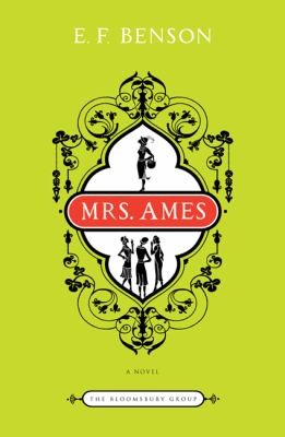 E. F. Benson: Mrs Ames A Novel (2010, Bloomsbury Publishing PLC)