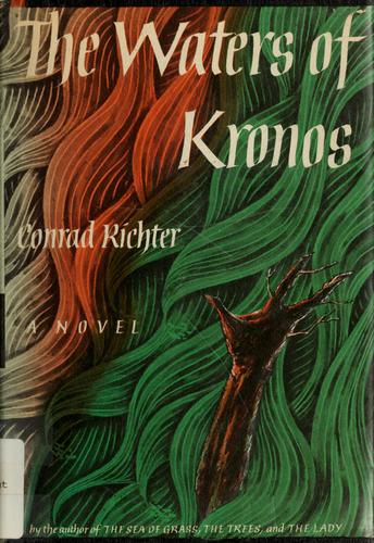 Conrad Richter: The waters of Kronos. (1960, Knopf)