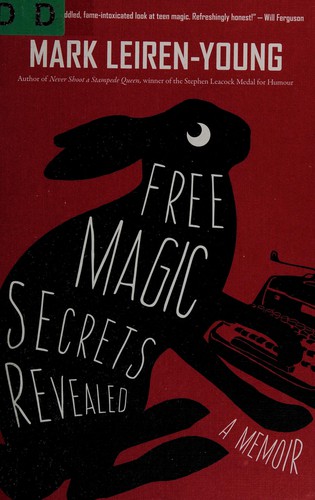 Mark Leiren-Young: Free Magic Secrets Revealed (2013, Harbour Publishing Company, Limited)