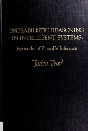 Judea Pearl: Probabilistic Reasoning in Intelligent Systems (1988, Morgan Kaufmann Publishers)