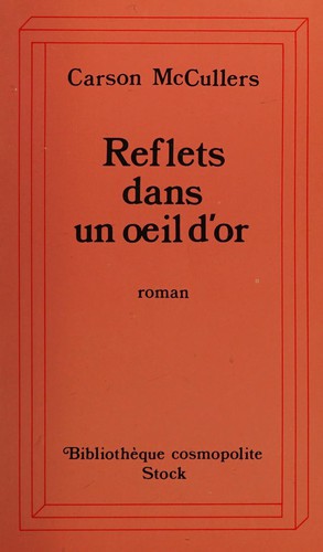 Carson McCullers: Reflets dans un œil d'or (French language, 1993, Stock)