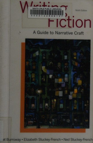 Janet Burroway, Elizabeth Stuckey-French, Ned Stuckey-French: Writing Fiction (2014, Pearson Education, Limited)