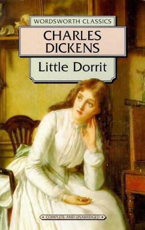 Little Dorrit (Wordsworth Classics) (Wordsworth Collection) (Paperback, 1998, Wordsworth Editions Ltd)