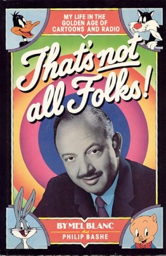 Mel Blanc, Philip Bashe: That's Not All Folks! (Paperback, 1989, Grand Central Pub)