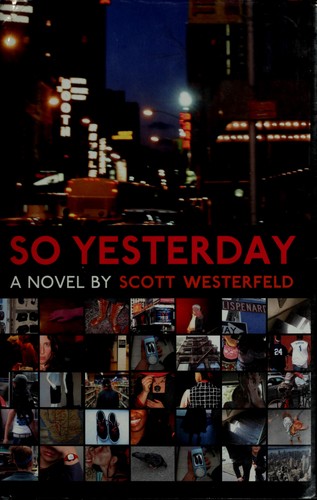 Scott Westerfeld: So yesterday (Paperback, 2004, Razorbill)