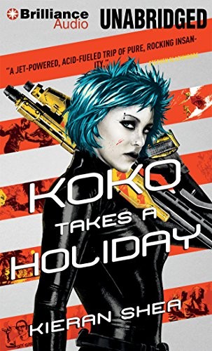 Kieran Shea: Koko Takes a Holiday (AudiobookFormat, 2015, Brilliance Audio)