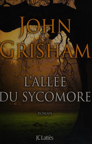 John Grisham: L'allée du sycomore (French language, 2014, JC Lattès)