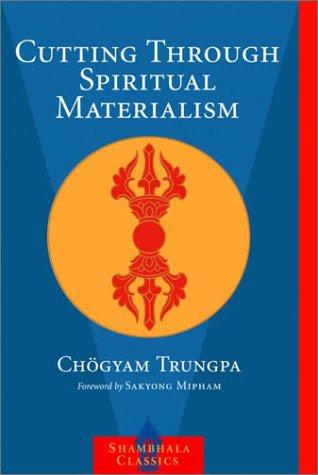 Cutting Through Spiritual Materialism (Paperback, 2002, Shambhala)