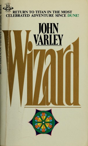 John Varley: Wizard (1986, Berkley)