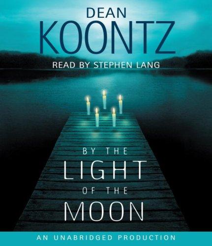 Dean Koontz: By the Light of the Moon (AudiobookFormat, 2007, Random House Audio)