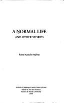 A normal life and other stories (1999, Office of Research and Publications, School of Arts and Sciences, Ateneo de Manila University)
