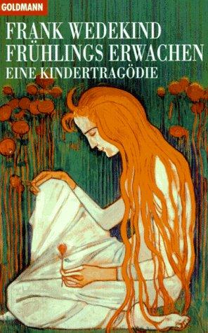 Frühlings Erwachen. Eine Kindertragödie. ( Klassiker mit Erläuterungen). (Paperback, German language, 1991, Goldmann)