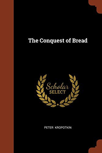 The Conquest of Bread (Paperback, 2017, Pinnacle Press)