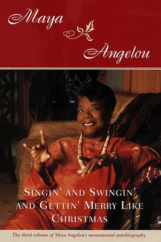 Maya Angelou: Singin' and Swingin' and Gettin' Merry Like Christmas (Hardcover, 1997, Random House, Brand: Random House)