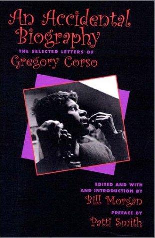 Gregory Corso: An accidental autobiography (2003, New Directions)