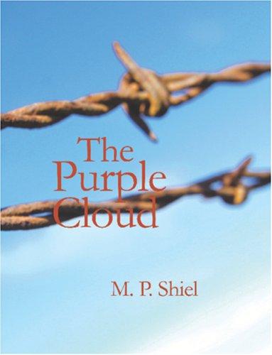 M. P. Shiel: The Purple Cloud (Large Print Edition) (Paperback, 2006, BiblioBazaar)