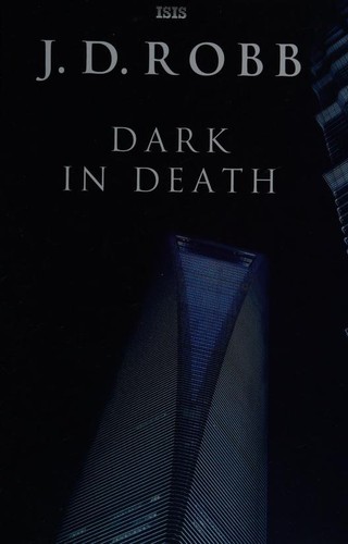 Nora Roberts: Dark in Death (Hardcover, 2018, Isis Large Print)