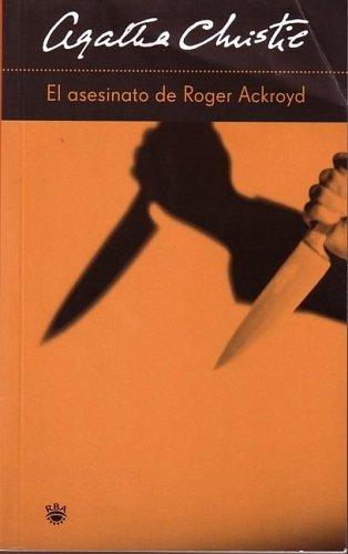 Agatha Christie, G. Bernard De Ferrer: El Asesinato de Roger Ackroyd (The Murder of Roger Ackroyd) (Hercule Poirot Mysteries) (Paperback, Spanish language, 2004, Rba Libros)