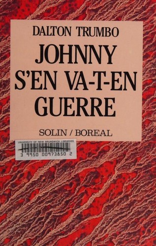 Dalton Trumbo: Johnny s'en va-t-en guerre (French language, 1987, Solin / Boréal)