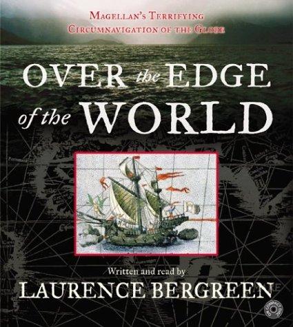 Laurence Bergreen: Over the Edge of the World (AudiobookFormat, 2003, HarperAudio)