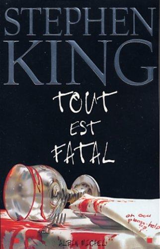 Stephen King, William Olivier Desmond: Tout est fatal (Paperback, French language, 2003, Albin Michel)