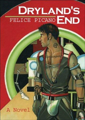 Felice Picano: Dryland's end (2004, Southern Tier Editions, Harrington Park Press)