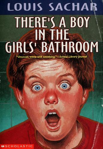 Louis Sachar: There's a boy in the girls' bathroom (1997, Scholastic, Scholastic Inc.)