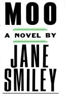 Jane Smiley: Moo (1995, A.A. Knopf, Distributed by Random House)