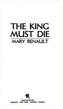 The King Must Die (Paperback, 1981, Bantam Books)