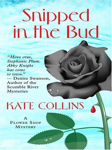 Snipped in the Bud (Hardcover, 2006, Thorndike Press)
