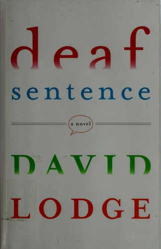 David Lodge: Deaf sentence (2008, Viking)