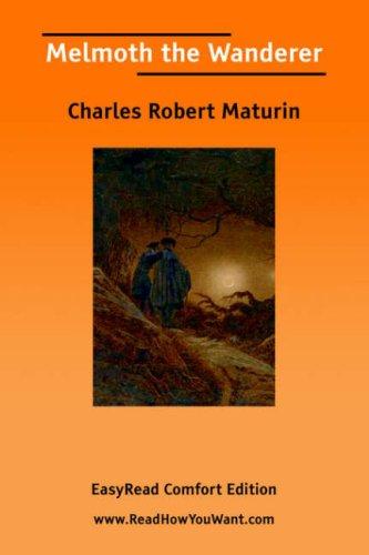 Charles Robert Maturin: Melmoth the Wanderer [EasyRead Comfort Edition] (Paperback, 2006, ReadHowYouWant.com)