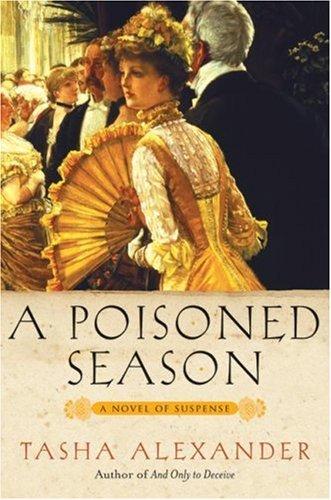 Tasha Alexander: A Poisoned Season (Hardcover, 2007, William Morrow)