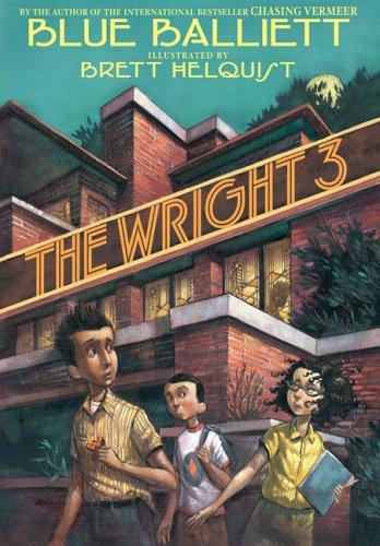 Blue Balliett: The Wright 3 (2006, Scholastic Press)