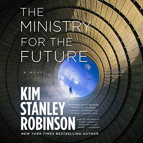 The Ministry for the Future (AudiobookFormat, 2020, Hachette B and Blackstone Publishing, Orbit)