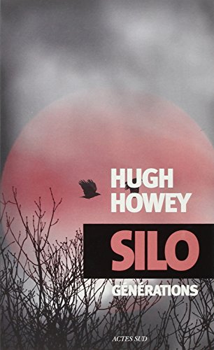 Hugh Howey (duplicate): Silo Générations (Français language, 2014, ACTES SUD)