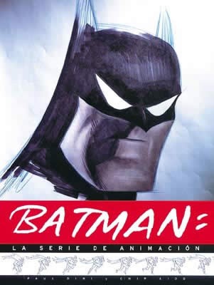 Chip Kidd, Paul Dini: Batman La Serie de Animación (Spanish language, 2000, Norma Editorial)