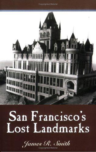 San Francisco's lost landmarks (2005, Word Dancer Press)
