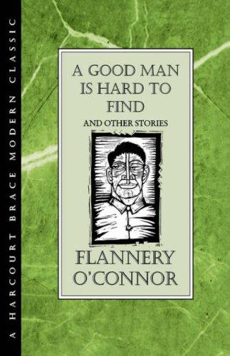 Flannery O'Connor: A good man is hard to find, and other stories (1992, Harcourt Brace Jovanovich)