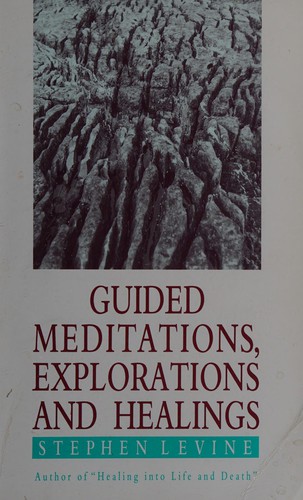 Levine, Stephen: Guided meditations, explorations and healings (1993, Gateway Books)